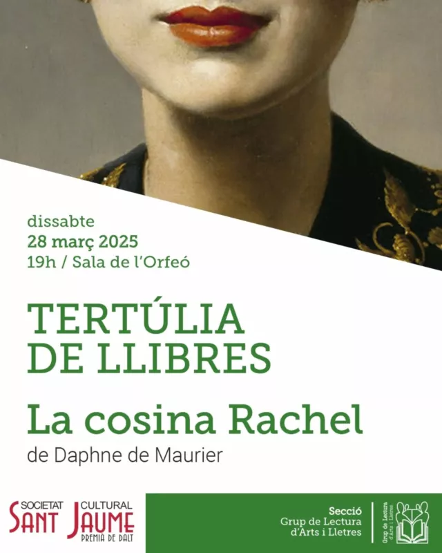 Aquest divendres tornarem a trobar-nos per gaudir de la lectura.

TERTÚLIA DE LLIBRES
divendres, 28 març 2025
19h, Sala de l'Orfeó

LA COSINA RACHEL, de Daphne de Maurier

Organitzat per la secció Grup de Lectura d'Arts i Lletres

Us hi esperem!

#Ateneus #Cultura #FemSantJaume

@federacioateneus
@premiadedaltmedia
@ajpremiadedalt
@culturadiba
@cultura_cat